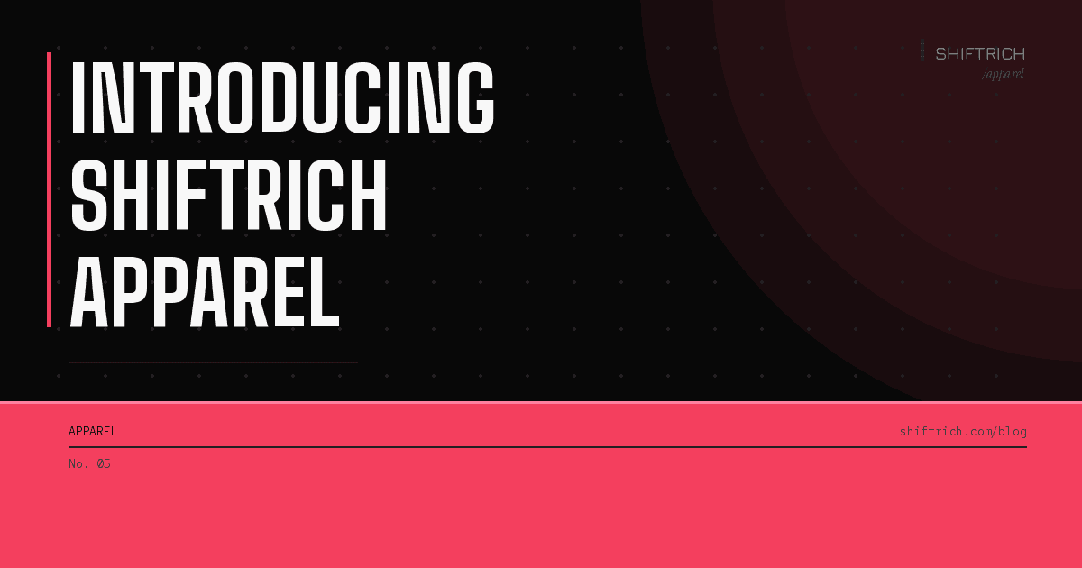 Introducing ShiftRich Apparel — Gear for the Wealth-Building Journey